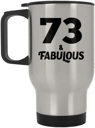 Designsify 73rd Birthday 73 & Fabulous, Сребърен Пътна Чаша 14 грама, на Изолиран Чаша от Неръждаема Стомана, Подаръци